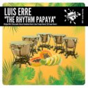 Luis Erre - The Rhythm Papaya (Alessander Gelassi Colombian Remix)