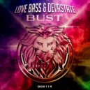 Love Bass & Devastate - Bust