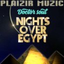 Doctor Soul - Nights Over Egypt (DoctorSoul Party Under The Sphinx Re - Therapy)