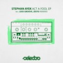 Stephan Ayek - Act A Fool