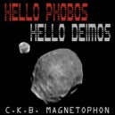 C.K.B. Magnetophon - Hello Phobos Hello Deimos