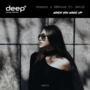 Deepest, AMHouse feat. NatuX - When You Wake