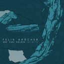 Felix Krocher, Cari Golden - Infinite