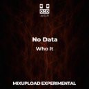 No Data - Who It