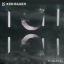 Ken Bauer - Making