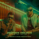 Deepside Deejays - The Way We Live