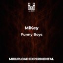 MiKey - Funny Boys