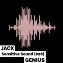 Jack Genius - Sensitive Sound [028] Part 2