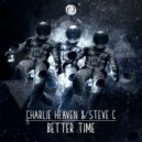 Charlie Heaven & Steve C - Better Time (Charlie Heaven Trance Edit)