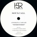 Soulcall feat. Angelina Caplazi - Sometimes (Original Mix)