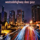 Deez Guyz - West Side Highway