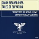 Simon Fischer pres. Tales Of Elevation - Survivors Heading Home (Mindsoundscapes Dub Remix)