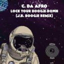 C. Da Afro - Lock Your Boogie Down