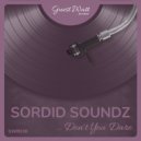 Sordid Soundz - Don\'t You Dare (Original Mix)