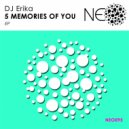 DJ Erika - 5 Memories of You