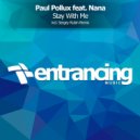 Paul Pollux feat. Nana - Stay With Me (Radio Edit)