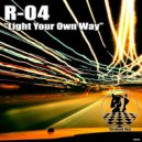 R-04 - Light Your Own Way