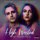 Rayne & Jaki Nelson - High Wasted (Jose Jimenez Remix)