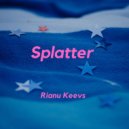 Rianu Keevs - Splatter