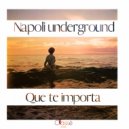 Napoli Underground - Que Te Importa