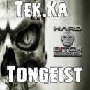 Tek.Ka - Tongeist