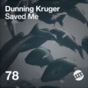 Dunning Kruger - Saved Me (Dub Mix)