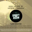 Agua Sin Gas, Antoine Clamaran - Good Vibration (Milty Evans & Brian Boncher Remix)