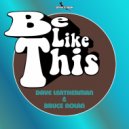 Dave Leatherman & Bruce Nolan - Be Like This