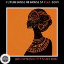 Future Kings Of House SA Feat. Bony - Woman (Kru Styles Outta Space Dub)