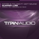 Kayosa & Tolland ft Matt Noland - Summer Lube (Sequence Six Remix)