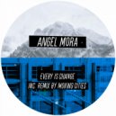 Angel Mora - Every Is Change (Moving Cities Remix)