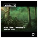 Matteo Longbois - Jungle Deep (Original Mix)