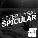 Sezer Uysal - Spicular