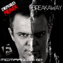 MC Mario Feat. BE1 - Breakaway (Dersed Extended Remix)