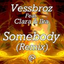 Vessbroz feat. Clara & Ika - Somebody (Nick Peppes Remix)