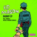 Ed Mason - Badboy (Francis (UK) Remix)