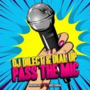 DJ DIlect & Dial uP - Pass The Mic