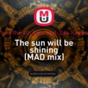 2 Brothers on the 4th floor feat. Des Ray and D-Rock - The sun will be shining (MAD mix)