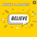 Phonk & Alonso - Believe