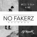 DJ NiPPER - Will U Die 4 Me