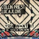 COLLIN PRIEST, LucaJLove - You Want It (Sasa Di Toma Remix)