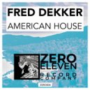 Fred Dekker - American House