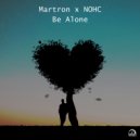 Martron, NOHC - Be Alone