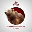 Holt 88 - Shit Dow