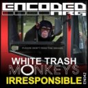 White Trash Monkeys - Irresponsible