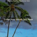 Coffee Shop Smooth Jazz Relax - Sublime Mood for Taking It Easy ()