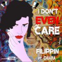 FILIPPIN ft. Chiara - I Don\'t Even Care (Maccio Extended Remix)
