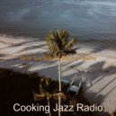 Cooking Jazz Radio - Soundscapes for Staying Healthy ()
