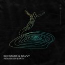 Schmarx & Savvy - Heaven On Earth