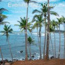 Evening Jazz Radio - Entertaining Moods for Taking It Easy